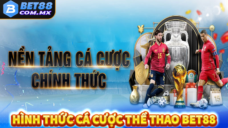 Khám phá các hình thức cá cược thể thao Bet88 phổ biến 